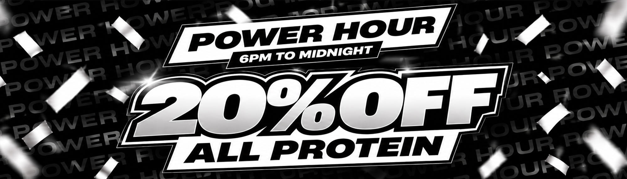 Power Hour 20% Off Protein